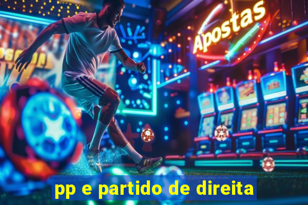 pp e partido de direita